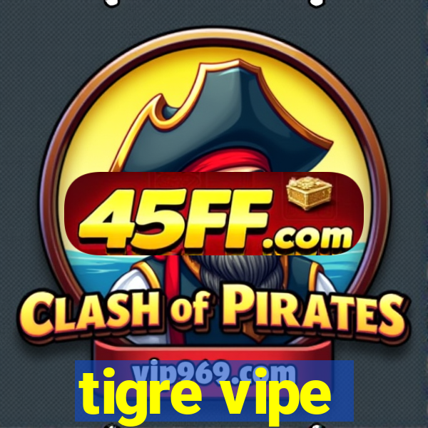 tigre vipe